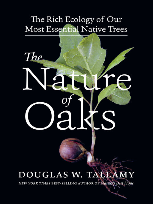 Title details for The Nature of Oaks by Douglas W. Tallamy - Wait list